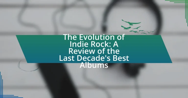 The Evolution of Indie Rock: A Review of the Last Decade’s Best Albums