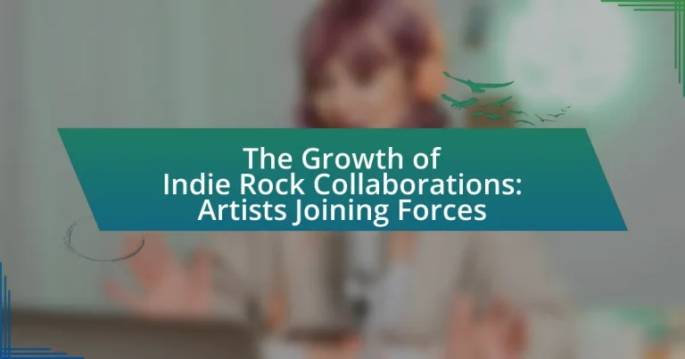 The Growth of Indie Rock Collaborations: Artists Joining Forces