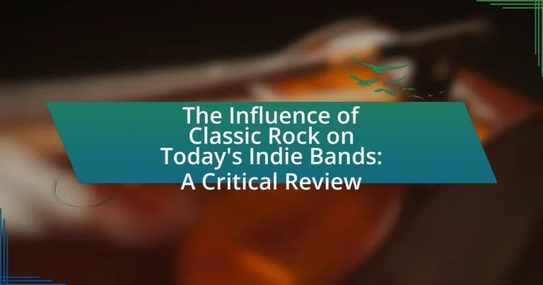 The Influence of Classic Rock on Today’s Indie Bands: A Critical Review