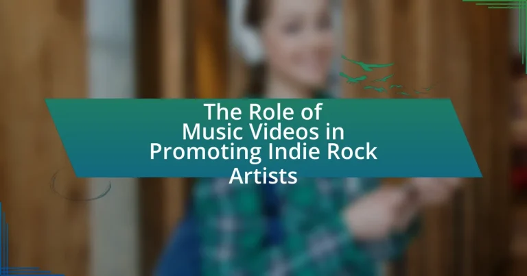 The Role of Music Videos in Promoting Indie Rock Artists