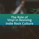 The Role of Vinyl in Reviving Indie Rock Culture