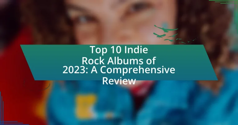 Top 10 Indie Rock Albums of 2023: A Comprehensive Review