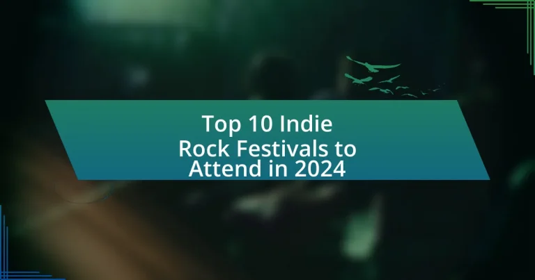 Top 10 Indie Rock Festivals to Attend in 2024