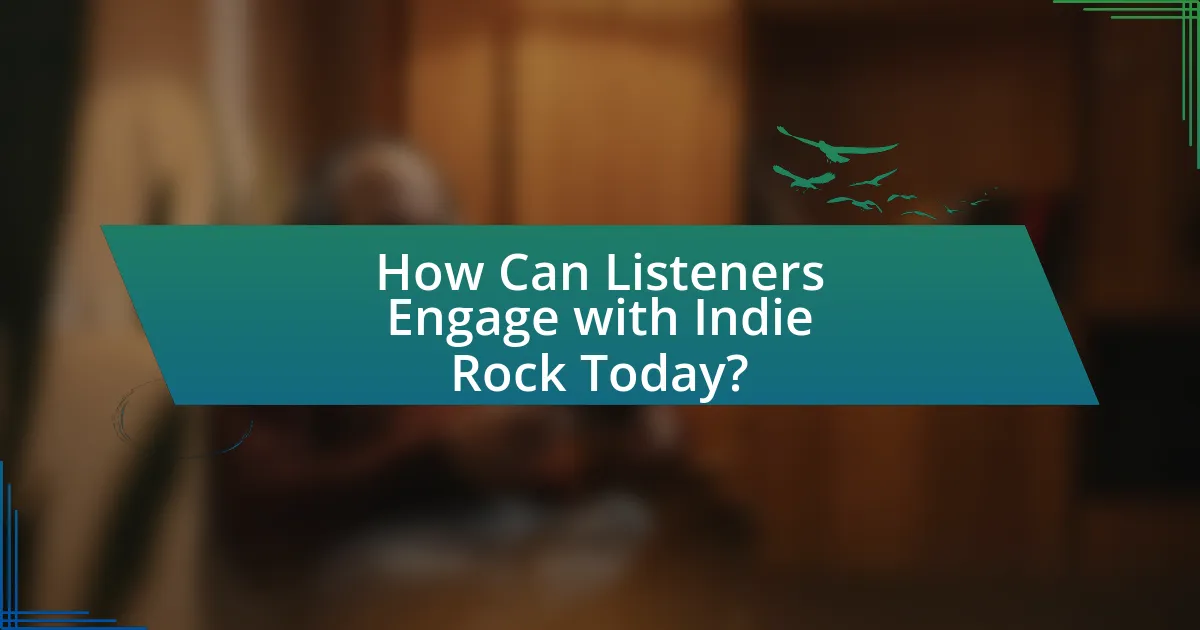 How Can Listeners Engage with Indie Rock Today?