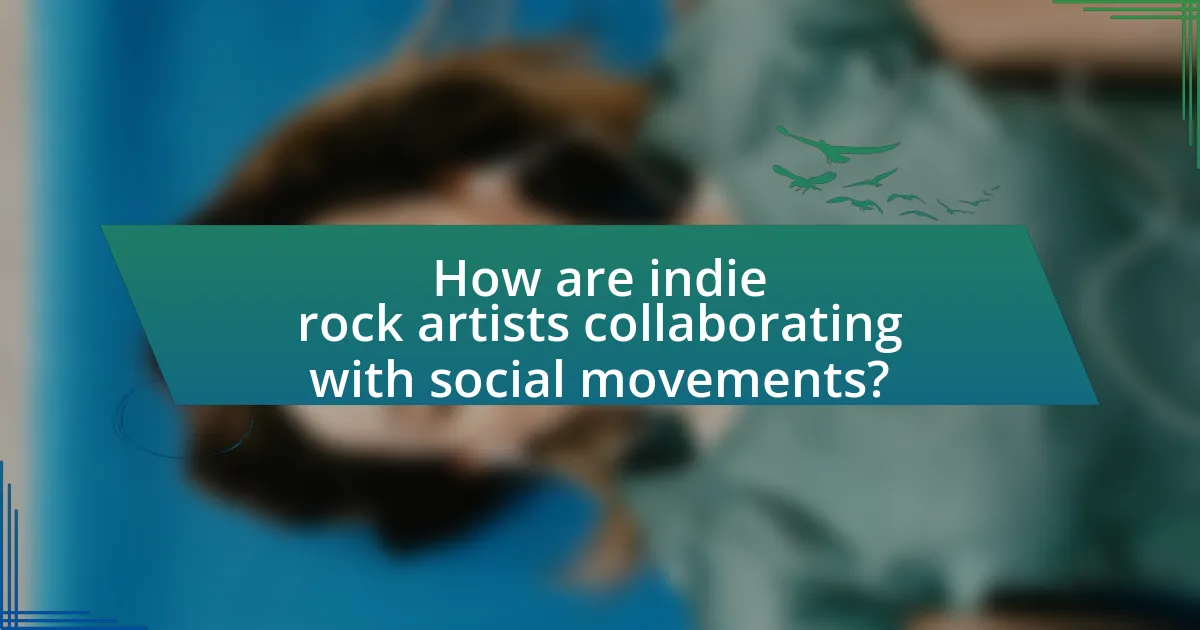 How are indie rock artists collaborating with social movements?