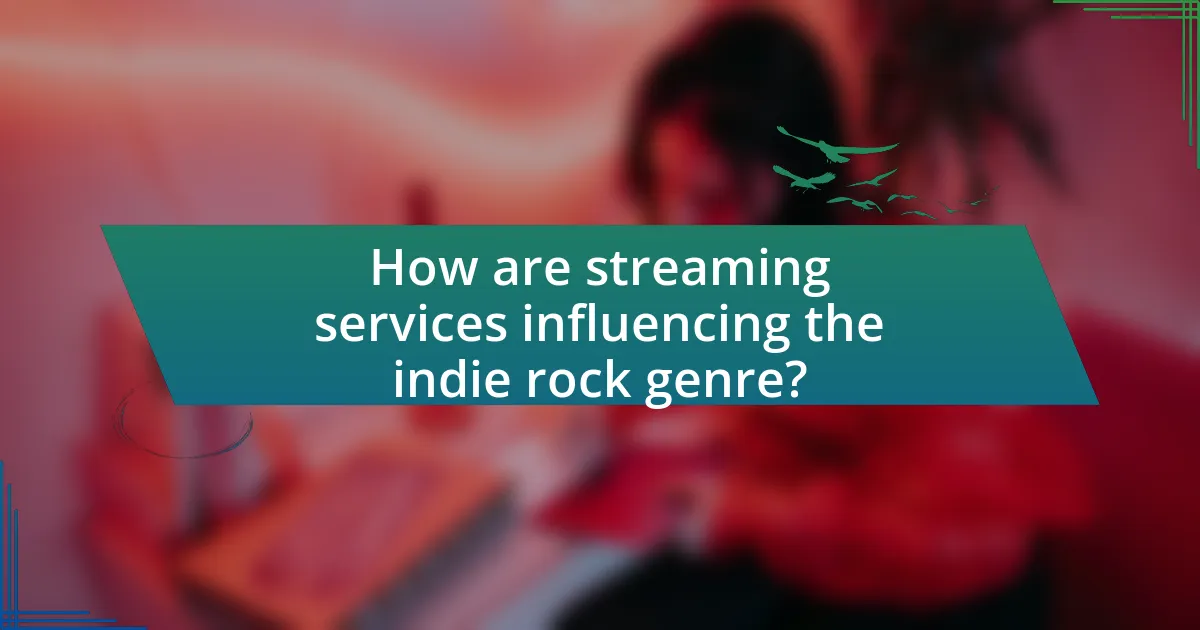 How are streaming services influencing the indie rock genre?