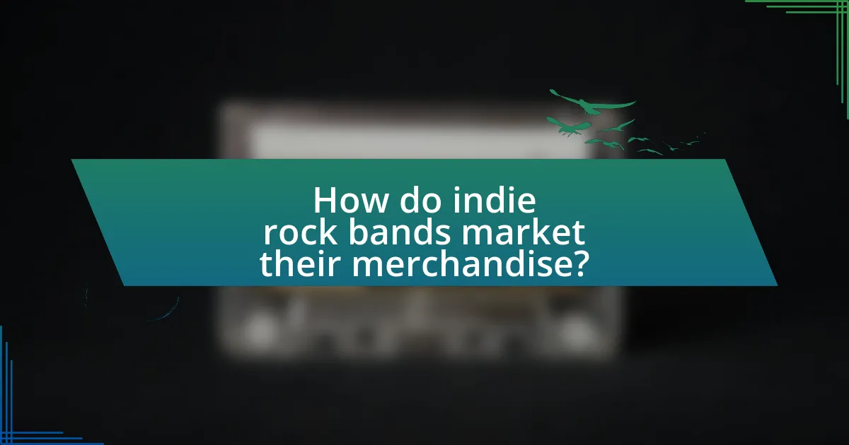 How do indie rock bands market their merchandise?