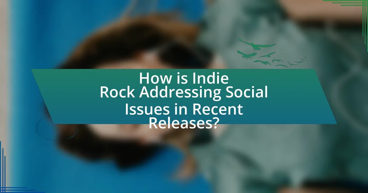 How is Indie Rock Addressing Social Issues in Recent Releases?