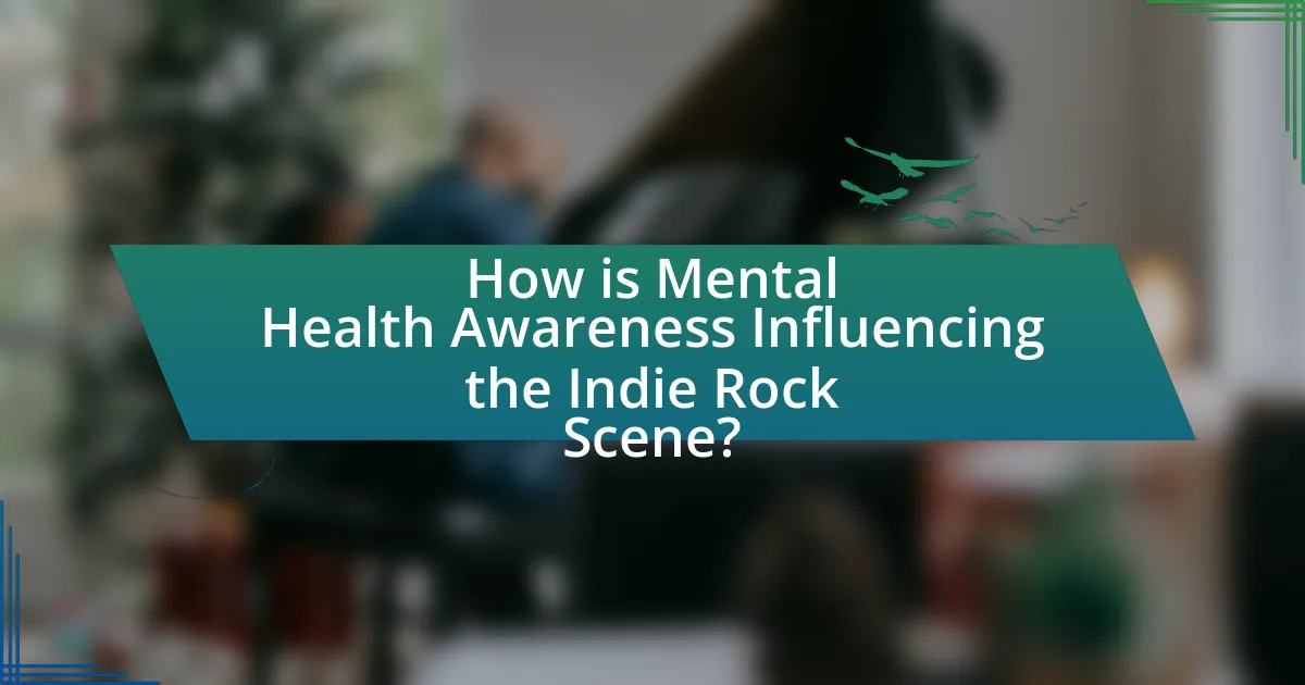 How is Mental Health Awareness Influencing the Indie Rock Scene?
