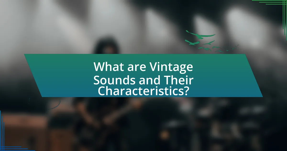 What are Vintage Sounds and Their Characteristics?