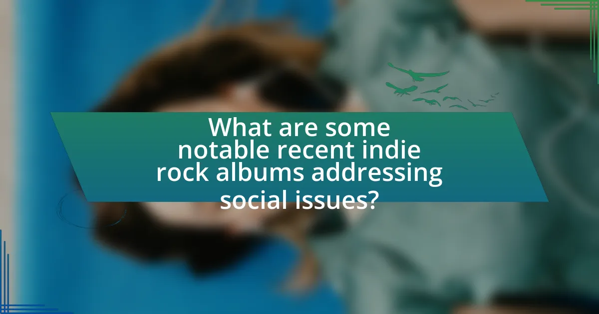 What are some notable recent indie rock albums addressing social issues?