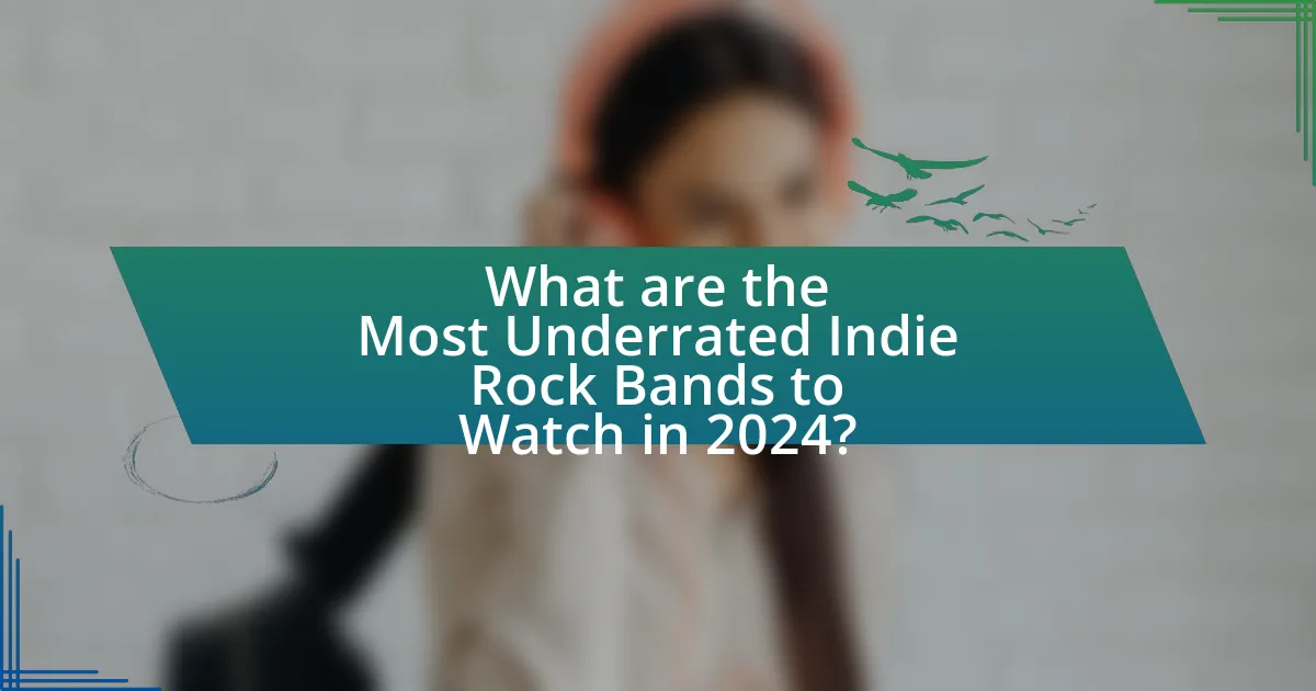 What are the Most Underrated Indie Rock Bands to Watch in 2024?