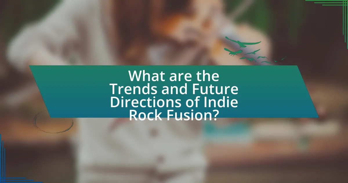 What are the Trends and Future Directions of Indie Rock Fusion?