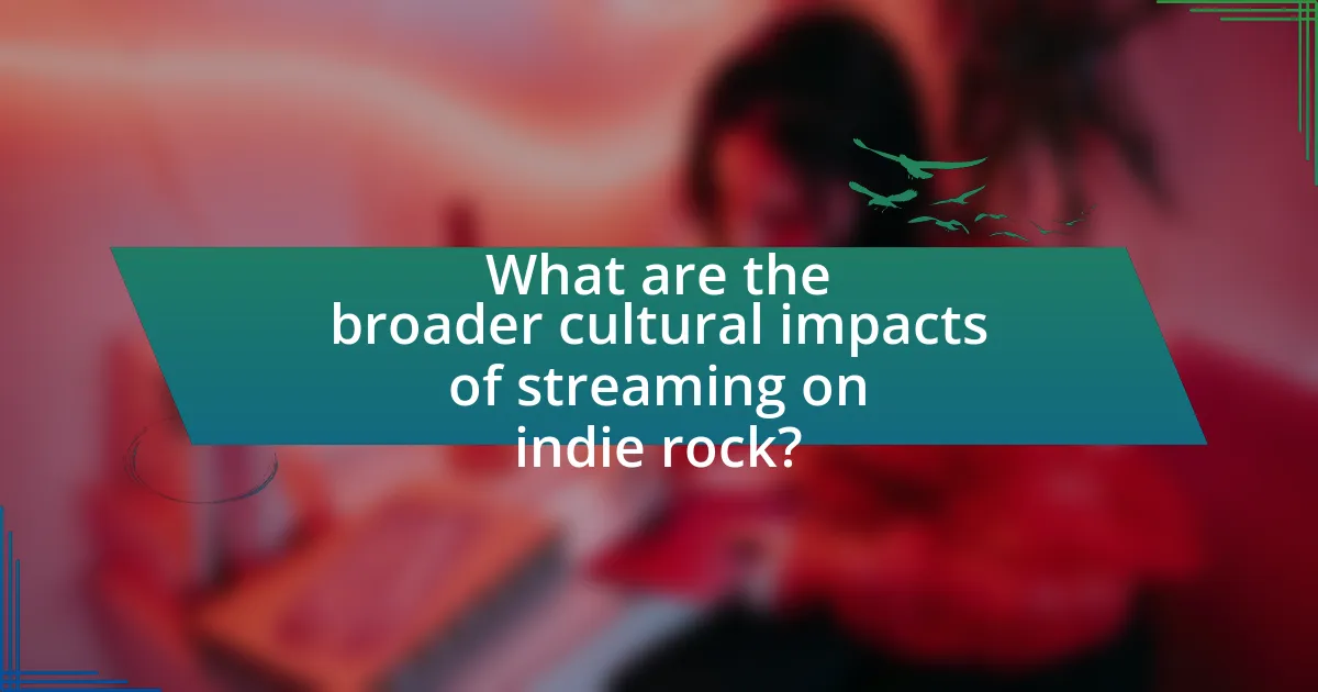 What are the broader cultural impacts of streaming on indie rock?