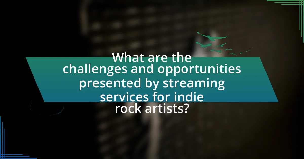 What are the challenges and opportunities presented by streaming services for indie rock artists?