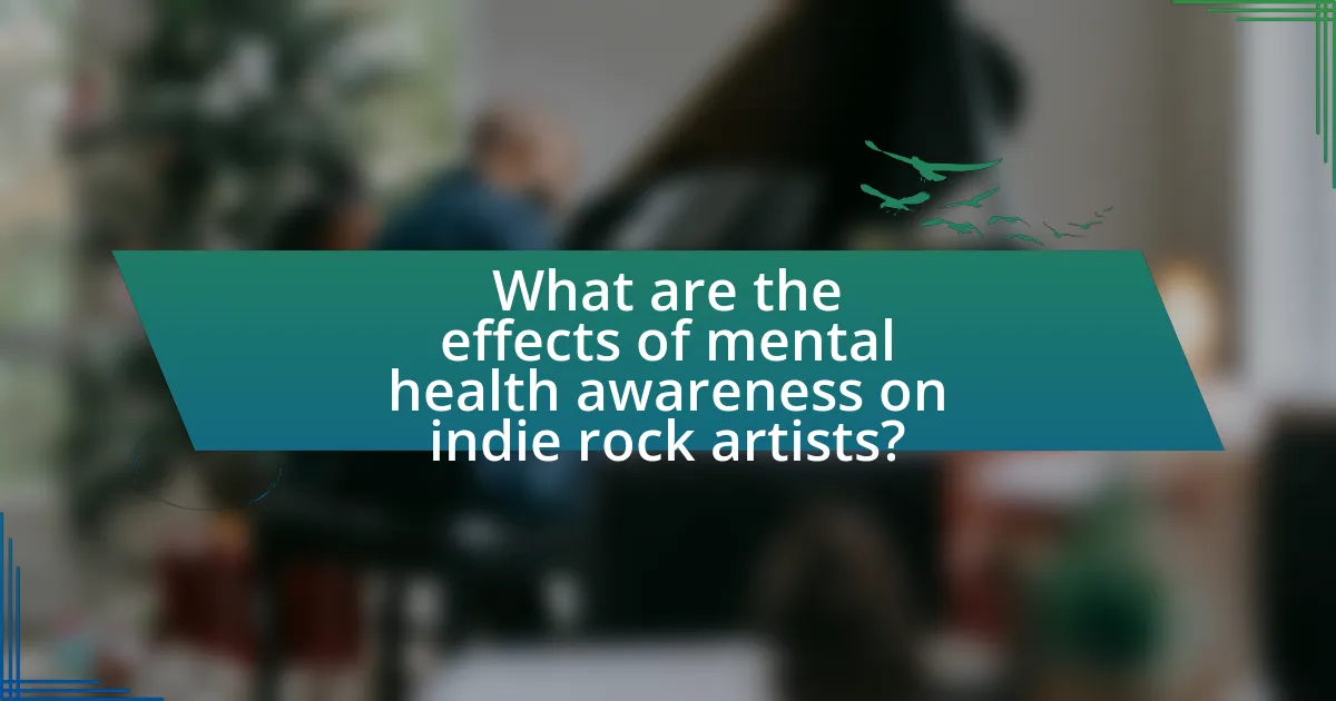 What are the effects of mental health awareness on indie rock artists?