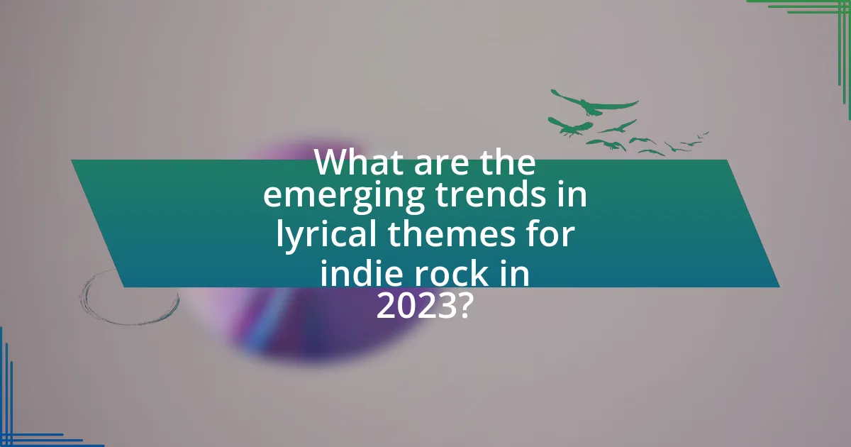 What are the emerging trends in lyrical themes for indie rock in 2023?
