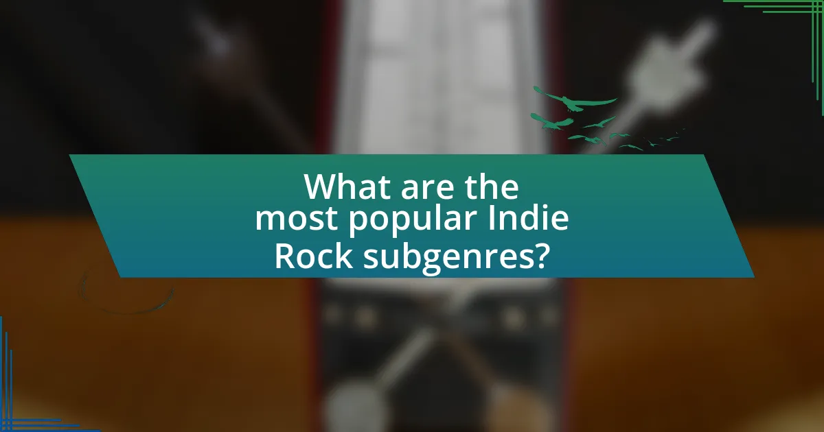 What are the most popular Indie Rock subgenres?