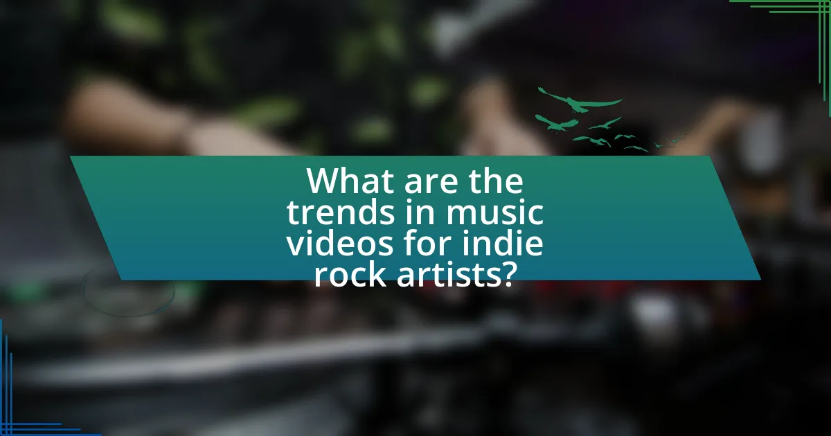 What are the trends in music videos for indie rock artists?