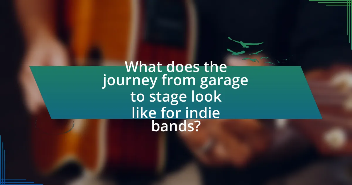 What does the journey from garage to stage look like for indie bands?
