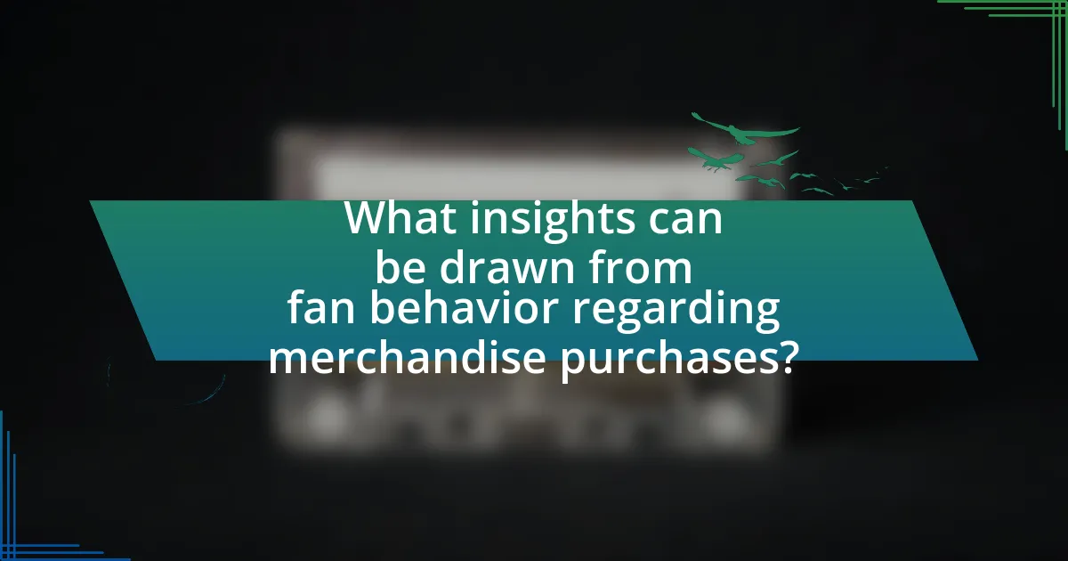 What insights can be drawn from fan behavior regarding merchandise purchases?