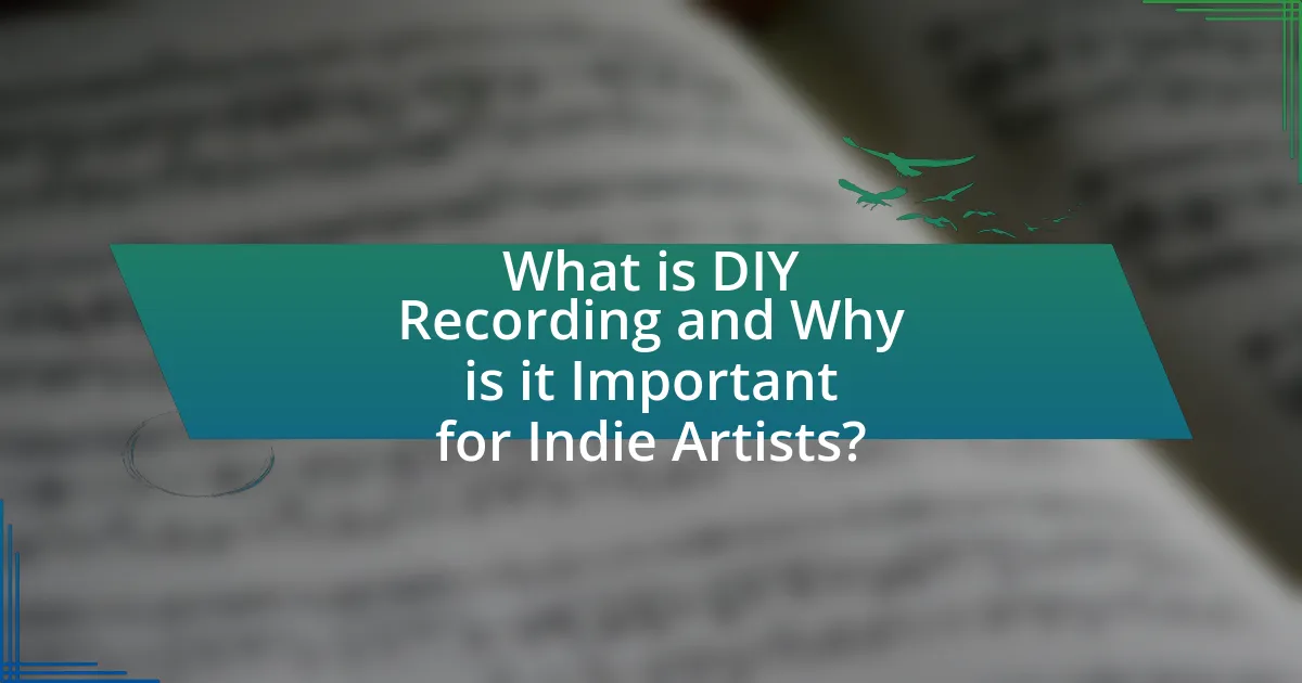 What is DIY Recording and Why is it Important for Indie Artists?
