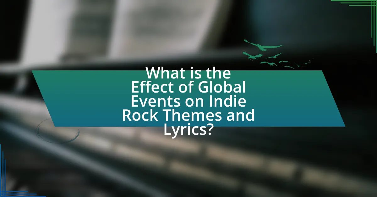 What is the Effect of Global Events on Indie Rock Themes and Lyrics?