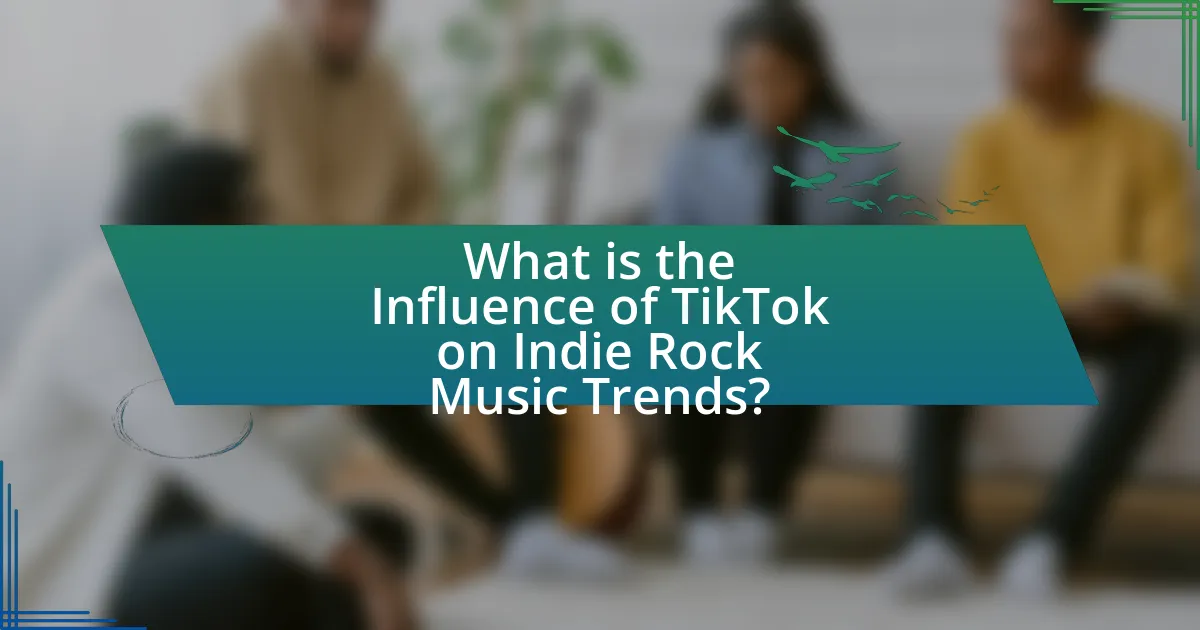 What is the Influence of TikTok on Indie Rock Music Trends?