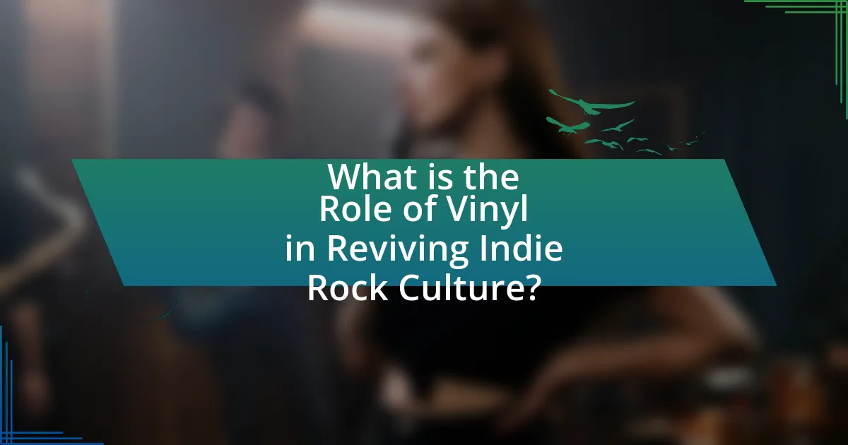 What is the Role of Vinyl in Reviving Indie Rock Culture?