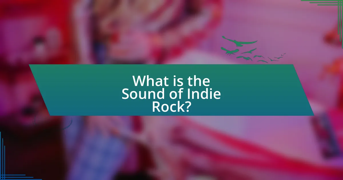What is the Sound of Indie Rock?