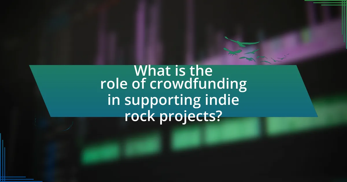 What is the role of crowdfunding in supporting indie rock projects?