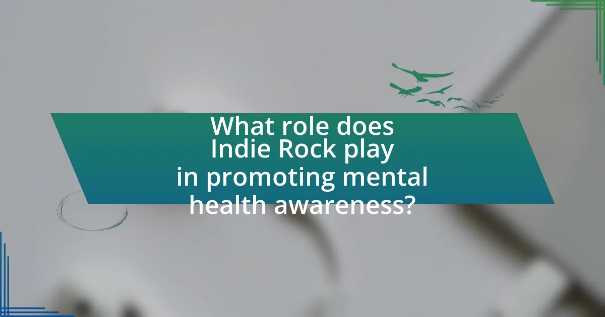 What role does Indie Rock play in promoting mental health awareness?