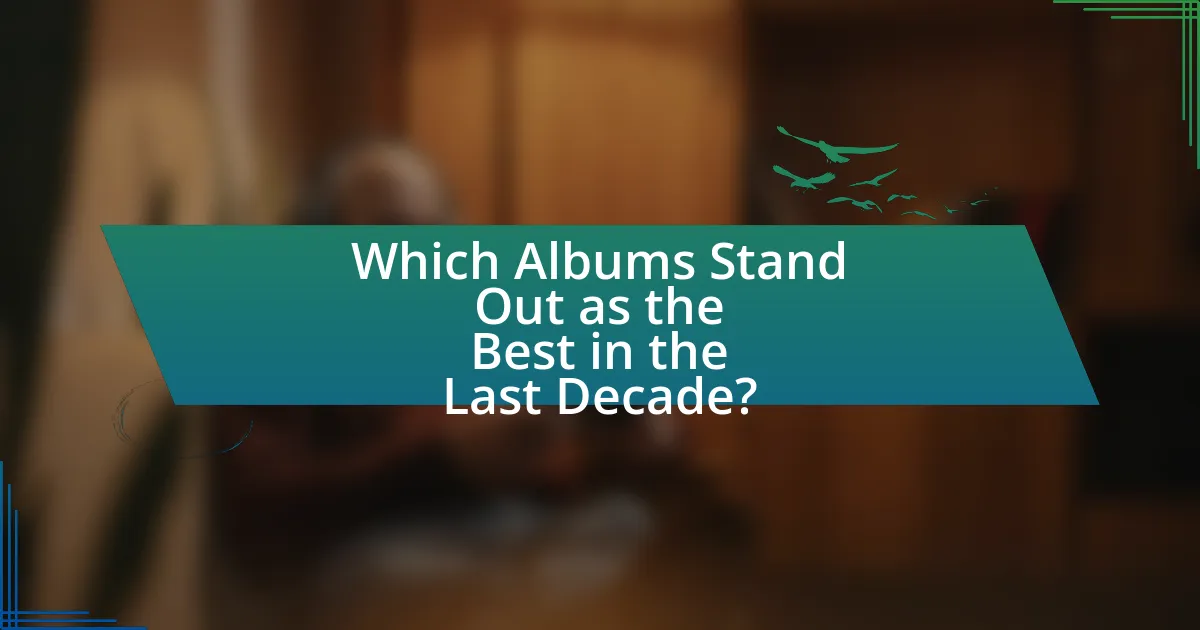 Which Albums Stand Out as the Best in the Last Decade?